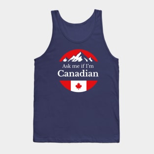 Ask me If I'm Canadian Tank Top